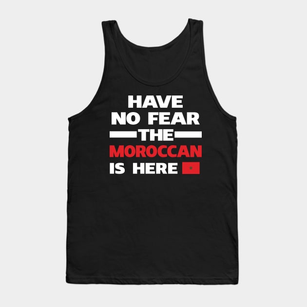 No Fear Moroccan Is Here Morocco Tank Top by lubashantae